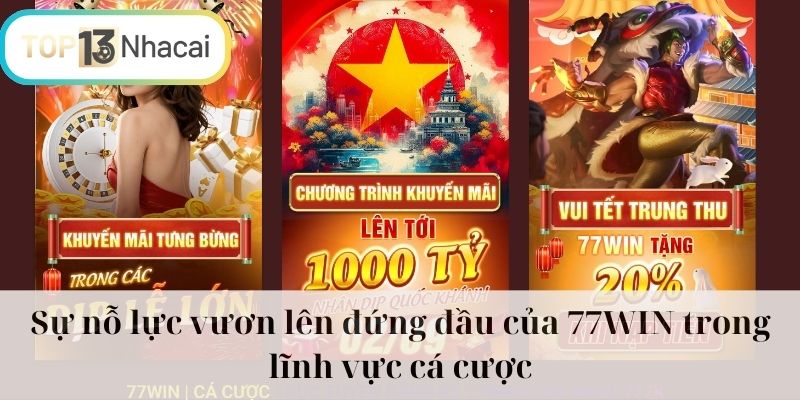 Sự nỗ lực vươn lên đứng đầu của 77WIN trong lĩnh vực cá cược