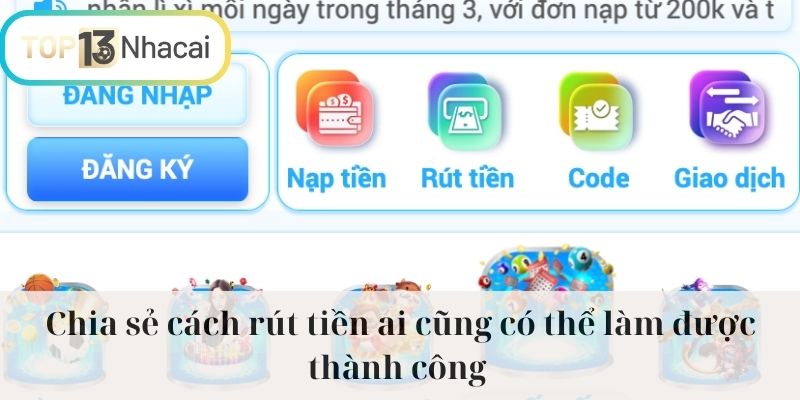 Chia sẻ cách rút tiền ai cũng có thể làm được thành công 