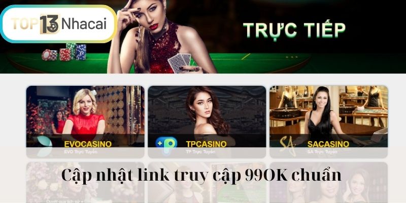 Cập nhật link truy cập 99OK chuẩn 