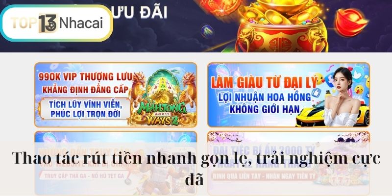 Thao tác rút tiền nhanh gọn lẹ, trải nghiệm cực đã 