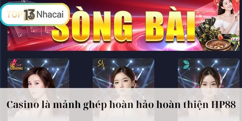 Casino là mảnh ghép hoàn hảo hoàn thiện HP88