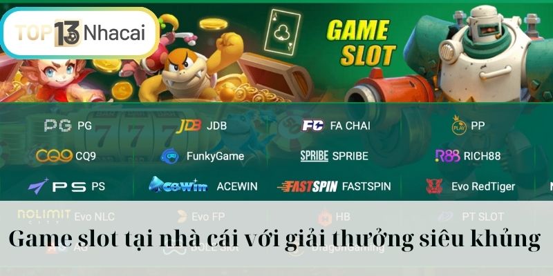 Game slot tại nhà cái với giải thưởng siêu khủng 