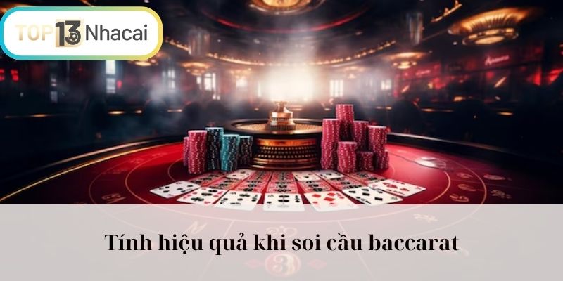 Điểm lợi khi nắm cách soi cầu Baccarat