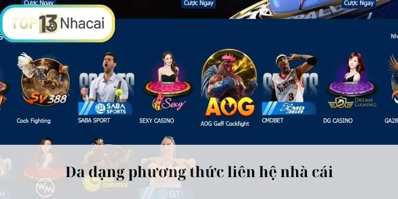 Đa dạng phương thức liên hệ nhà cái