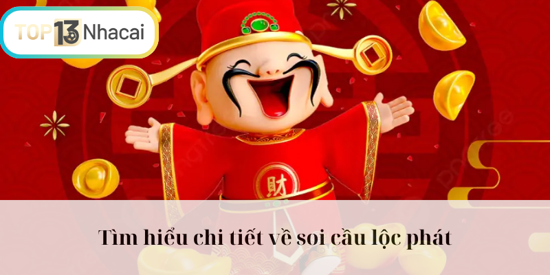 Tìm hiểu chi tiết về soi cầu lộc phát