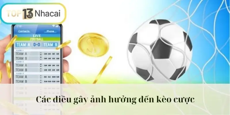 Các điều gây ảnh hưởng đến kèo cược