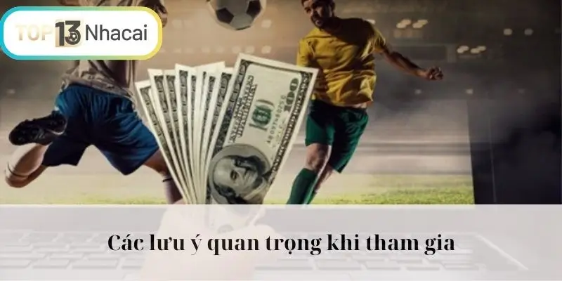 Các lưu ý khi tham gia