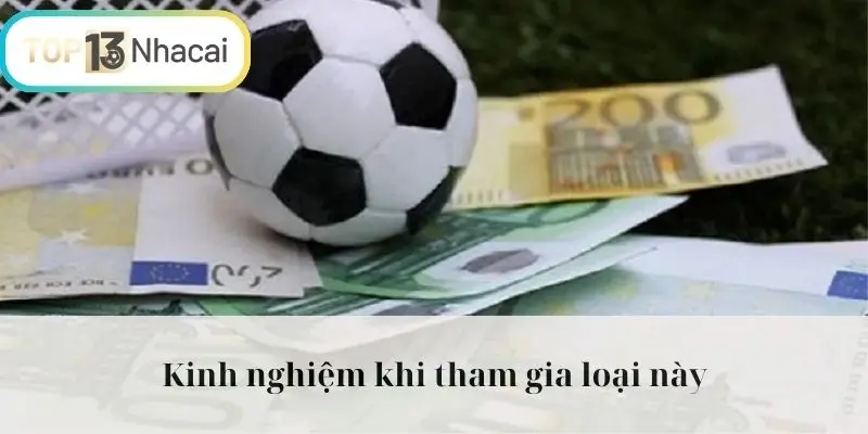 Kinh nghiệm khi tham gia loại này