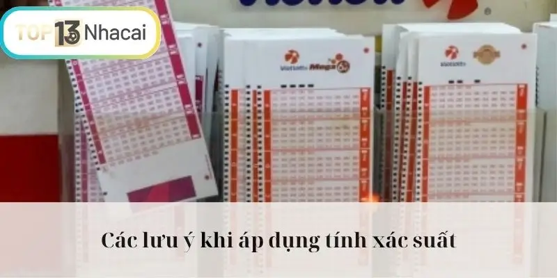 Các lưu ý khi áp dụng tính xác suất