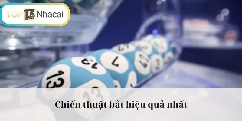 Chiến thuật bắt hiệu quả nhất